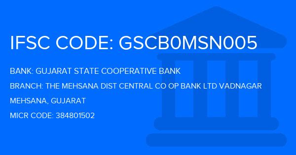 Gujarat State Cooperative Bank The Mehsana Dist Central Co Op Bank Ltd Vadnagar Branch IFSC Code