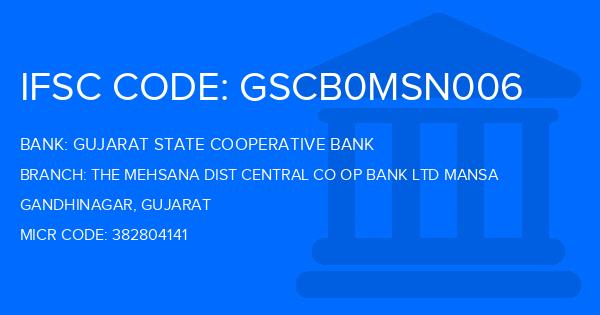 Gujarat State Cooperative Bank The Mehsana Dist Central Co Op Bank Ltd Mansa Branch IFSC Code