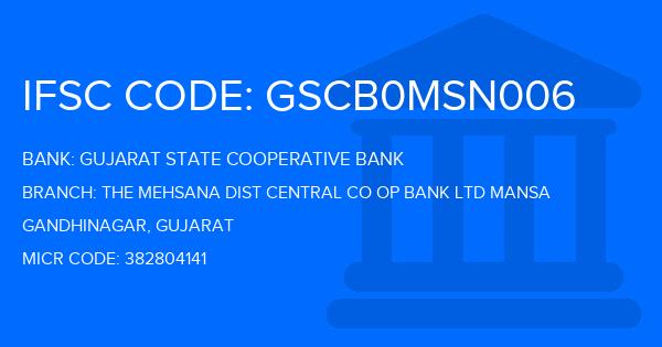 Gujarat State Cooperative Bank The Mehsana Dist Central Co Op Bank Ltd Mansa Branch IFSC Code