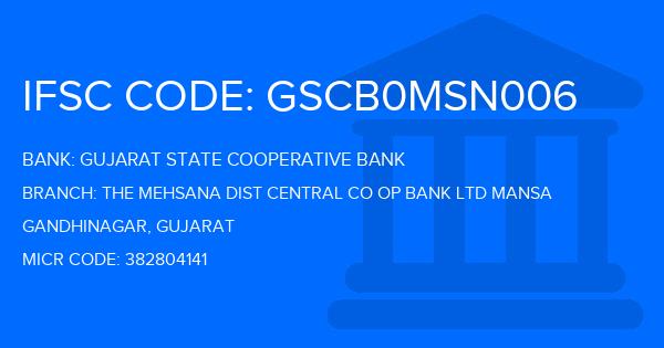 Gujarat State Cooperative Bank The Mehsana Dist Central Co Op Bank Ltd Mansa Branch IFSC Code