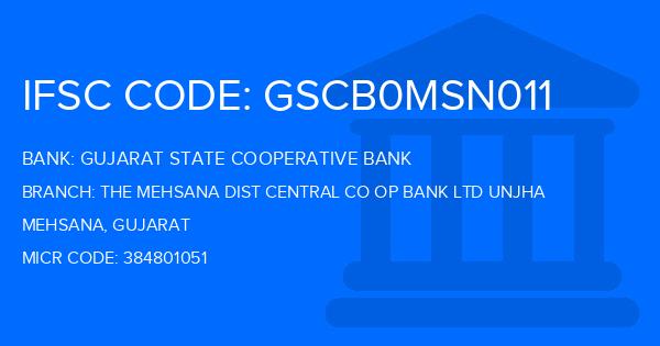 Gujarat State Cooperative Bank The Mehsana Dist Central Co Op Bank Ltd Unjha Branch IFSC Code