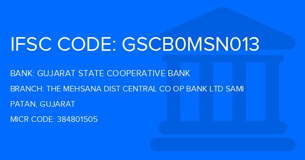 Gujarat State Cooperative Bank The Mehsana Dist Central Co Op Bank Ltd Sami Branch IFSC Code