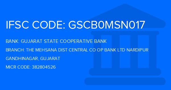 Gujarat State Cooperative Bank The Mehsana Dist Central Co Op Bank Ltd Nardipur Branch IFSC Code