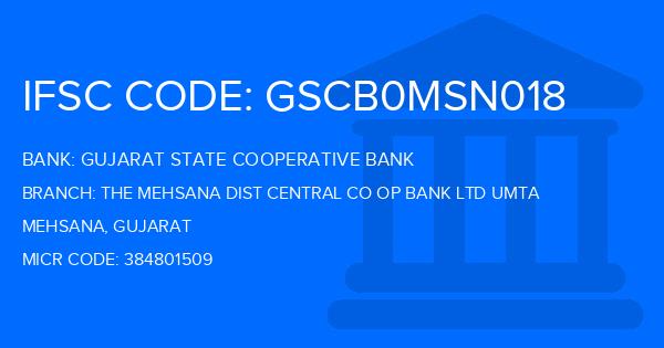 Gujarat State Cooperative Bank The Mehsana Dist Central Co Op Bank Ltd Umta Branch IFSC Code