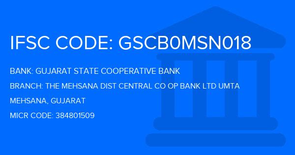 Gujarat State Cooperative Bank The Mehsana Dist Central Co Op Bank Ltd Umta Branch IFSC Code