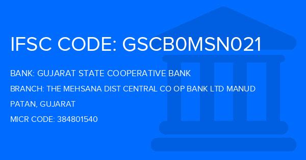 Gujarat State Cooperative Bank The Mehsana Dist Central Co Op Bank Ltd Manud Branch IFSC Code