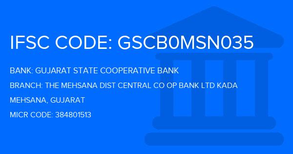 Gujarat State Cooperative Bank The Mehsana Dist Central Co Op Bank Ltd Kada Branch IFSC Code