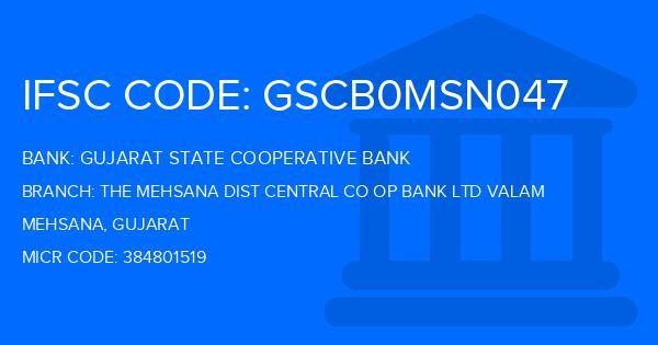 Gujarat State Cooperative Bank The Mehsana Dist Central Co Op Bank Ltd Valam Branch IFSC Code