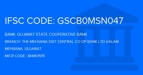 Gujarat State Cooperative Bank The Mehsana Dist Central Co Op Bank Ltd Valam Branch IFSC Code