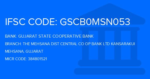 Gujarat State Cooperative Bank The Mehsana Dist Central Co Op Bank Ltd Kansarakui Branch IFSC Code