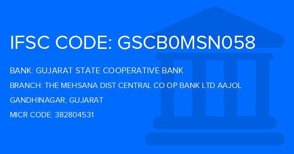 Gujarat State Cooperative Bank The Mehsana Dist Central Co Op Bank Ltd Aajol Branch IFSC Code