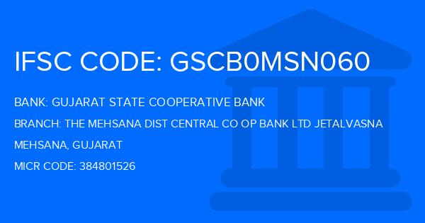 Gujarat State Cooperative Bank The Mehsana Dist Central Co Op Bank Ltd Jetalvasna Branch IFSC Code
