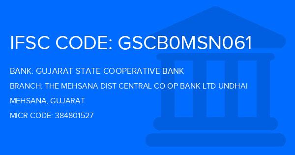 Gujarat State Cooperative Bank The Mehsana Dist Central Co Op Bank Ltd Undhai Branch IFSC Code