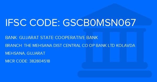 Gujarat State Cooperative Bank The Mehsana Dist Central Co Op Bank Ltd Kolavda Branch IFSC Code
