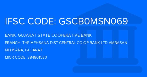 Gujarat State Cooperative Bank The Mehsana Dist Central Co Op Bank Ltd Ambasan Branch IFSC Code