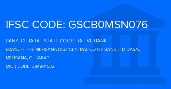 Gujarat State Cooperative Bank The Mehsana Dist Central Co Op Bank Ltd Dasaj Branch IFSC Code