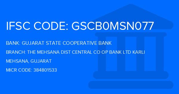 Gujarat State Cooperative Bank The Mehsana Dist Central Co Op Bank Ltd Karli Branch IFSC Code