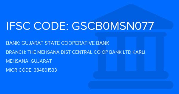 Gujarat State Cooperative Bank The Mehsana Dist Central Co Op Bank Ltd Karli Branch IFSC Code