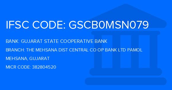 Gujarat State Cooperative Bank The Mehsana Dist Central Co Op Bank Ltd Pamol Branch IFSC Code