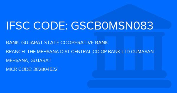 Gujarat State Cooperative Bank The Mehsana Dist Central Co Op Bank Ltd Gumasan Branch IFSC Code