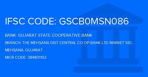 Gujarat State Cooperative Bank The Mehsana Dist Central Co Op Bank Ltd Market Siddhpur Branch IFSC Code