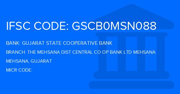 Gujarat State Cooperative Bank The Mehsana Dist Central Co Op Bank Ltd Mehsana Branch IFSC Code