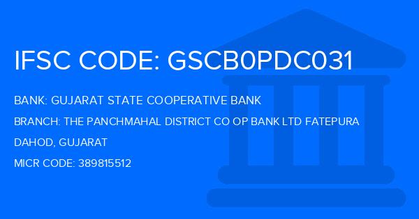 Gujarat State Cooperative Bank The Panchmahal District Co Op Bank Ltd Fatepura Branch IFSC Code