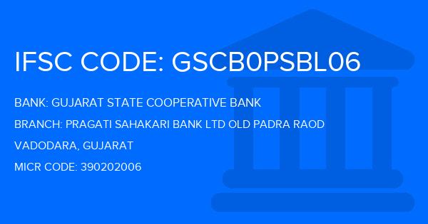 Gujarat State Cooperative Bank Pragati Sahakari Bank Ltd Old Padra Raod Branch IFSC Code