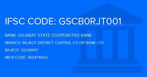 Gujarat State Cooperative Bank Rajkot District Central Co Op Bank Ltd Branch IFSC Code