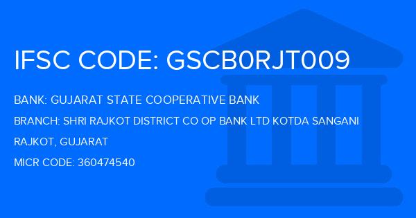 Gujarat State Cooperative Bank Shri Rajkot District Co Op Bank Ltd Kotda Sangani Branch IFSC Code