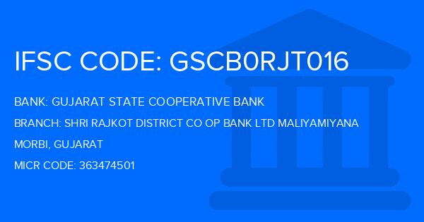 Gujarat State Cooperative Bank Shri Rajkot District Co Op Bank Ltd Maliyamiyana Branch IFSC Code