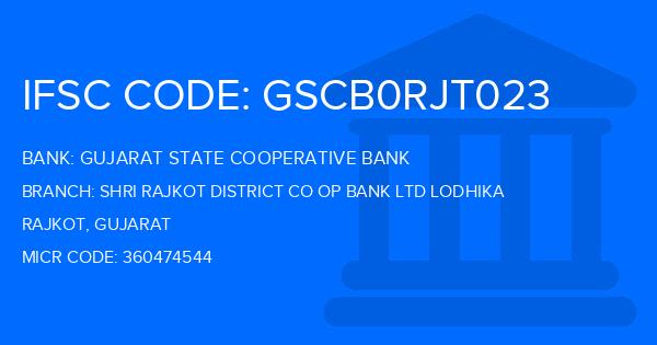 Gujarat State Cooperative Bank Shri Rajkot District Co Op Bank Ltd Lodhika Branch IFSC Code