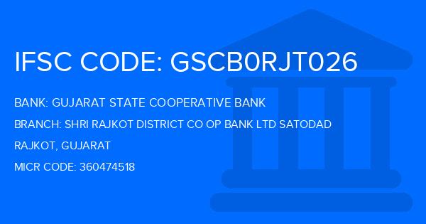 Gujarat State Cooperative Bank Shri Rajkot District Co Op Bank Ltd Satodad Branch IFSC Code