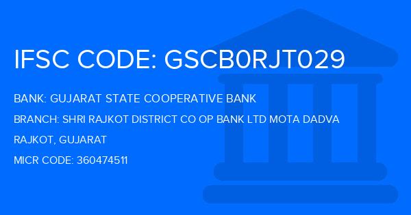 Gujarat State Cooperative Bank Shri Rajkot District Co Op Bank Ltd Mota Dadva Branch IFSC Code