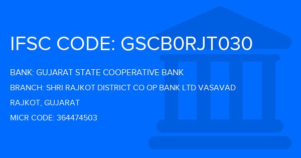 Gujarat State Cooperative Bank Shri Rajkot District Co Op Bank Ltd Vasavad Branch IFSC Code