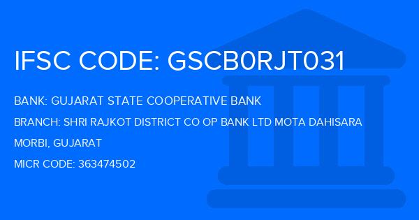 Gujarat State Cooperative Bank Shri Rajkot District Co Op Bank Ltd Mota Dahisara Branch IFSC Code