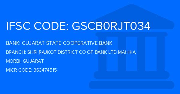 Gujarat State Cooperative Bank Shri Rajkot District Co Op Bank Ltd Mahika Branch IFSC Code