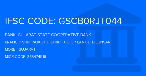 Gujarat State Cooperative Bank Shri Rajkot District Co Op Bank Ltd Lunsar Branch IFSC Code