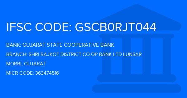 Gujarat State Cooperative Bank Shri Rajkot District Co Op Bank Ltd Lunsar Branch IFSC Code