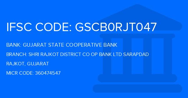 Gujarat State Cooperative Bank Shri Rajkot District Co Op Bank Ltd Sarapdad Branch IFSC Code