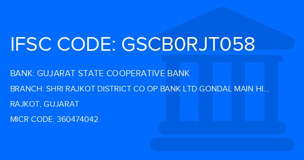 Gujarat State Cooperative Bank Shri Rajkot District Co Op Bank Ltd Gondal Main Hirak Branch IFSC Code