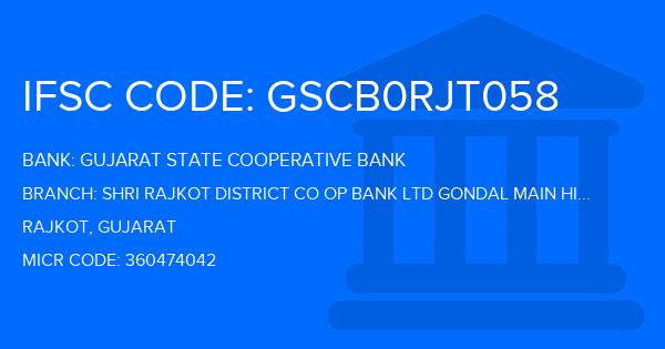 Gujarat State Cooperative Bank Shri Rajkot District Co Op Bank Ltd Gondal Main Hirak Branch IFSC Code