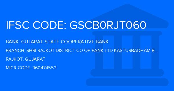 Gujarat State Cooperative Bank Shri Rajkot District Co Op Bank Ltd Kasturbadham Br  Branch IFSC Code