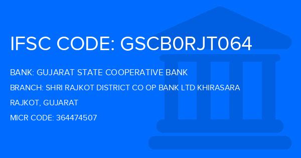 Gujarat State Cooperative Bank Shri Rajkot District Co Op Bank Ltd Khirasara Branch IFSC Code