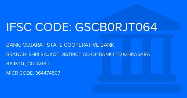 Gujarat State Cooperative Bank Shri Rajkot District Co Op Bank Ltd Khirasara Branch IFSC Code