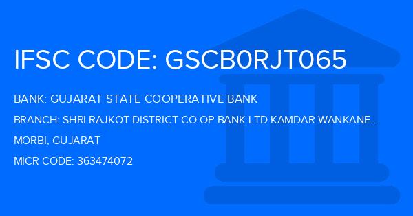 Gujarat State Cooperative Bank Shri Rajkot District Co Op Bank Ltd Kamdar Wankaner Branch IFSC Code