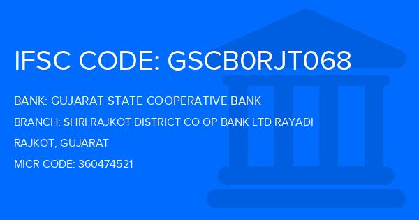 Gujarat State Cooperative Bank Shri Rajkot District Co Op Bank Ltd Rayadi Branch IFSC Code