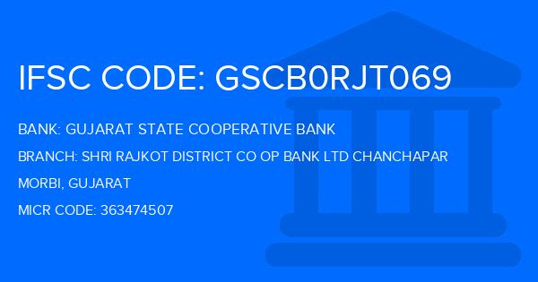 Gujarat State Cooperative Bank Shri Rajkot District Co Op Bank Ltd Chanchapar Branch IFSC Code