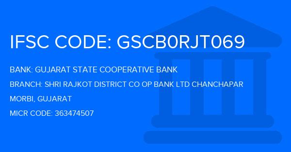 Gujarat State Cooperative Bank Shri Rajkot District Co Op Bank Ltd Chanchapar Branch IFSC Code