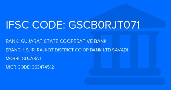 Gujarat State Cooperative Bank Shri Rajkot District Co Op Bank Ltd Savadi Branch IFSC Code